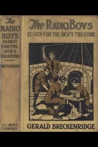 The Radio Boys' Search for the Inca's Treasure