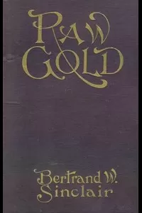 Raw Gold: A Novel