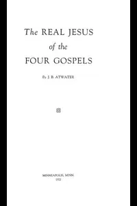 The Real Jesus of the Four Gospels