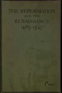 The Reformation and the Renaissance (1485-1547)