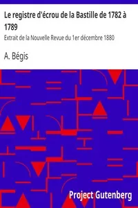 Le registre d'Ã©crou de la Bastille de 1782 Ã  1789