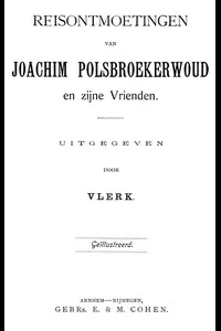 Reisontmoetingen van Joachim Polsbroekerwoud en zijne Vrienden