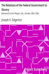 The Relations of the Federal Government to Slavery