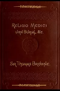 Religio Medici, Hydriotaphia, and the Letter to a Friend