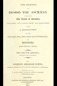 The Remains of Hesiod the AscrÃ¦an, Including the Shield of Hercules