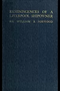 Reminiscences of a Liverpool Shipowner, 1850-1920