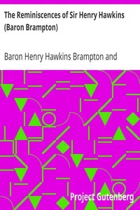 The Reminiscences of Sir Henry Hawkins (Baron Brampton)