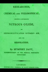 Researches Chemical and Philosophical; Chiefly concerning nitrous oxide