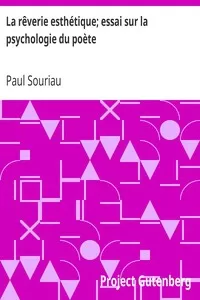 La rÃªverie esthÃ©tique; essai sur la psychologie du poÃ¨te