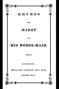 Rhymes for Harry and His Nurse-Maid