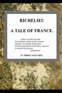 Richelieu: A Tale of France, v. 2/3