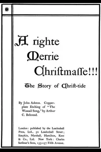 A Righte Merrie Christmasse: The Story of Christ-Tide