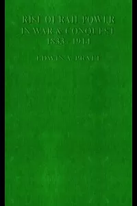 The Rise of Rail-Power in War and Conquest, 1833-1914