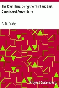 The Rival Heirs; being the Third and Last Chronicle of Aescendune