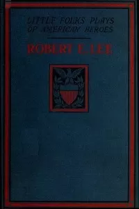 Robert E. Lee: A Story and a Play