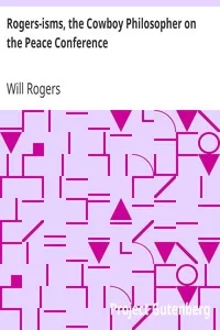 Rogers-isms, the Cowboy Philosopher on the Peace Conference