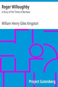 Roger Willoughby: A Story of the Times of Benbow