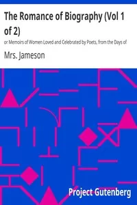 The Romance of Biography (Vol 1 of 2)