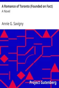 A Romance of Toronto (Founded on Fact): A Novel