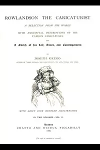 Rowlandson the Caricaturist; a Selection from His Works. Vol. 2