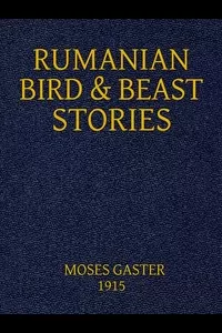 Rumanian Bird and Beast Stories Rendered into English