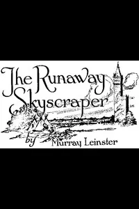 The Runaway Skyscraper