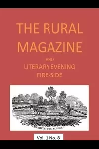 The Rural Magazine, and Literary Evening Fire-Side, Vol. 1 No. 08 (1820)