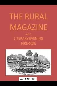 The Rural Magazine, and Literary Evening Fire-Side, Vol. 1 No. 12 (1820)