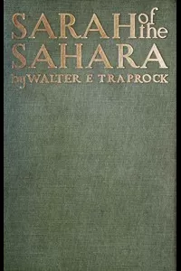 Sarah of the Sahara: A Romance of Nomads Land