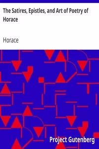 The Satires, Epistles, and Art of Poetry of Horace