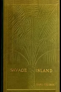 Savage Island: An Account of a Sojourn in NiuÃ© and Tonga