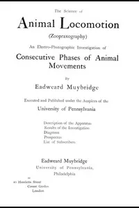 The Science of Animal Locomotion (Zoopraxography)
