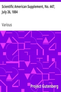Scientific American Supplement, No. 447, July 26, 1884
