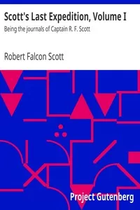 Scott's Last Expedition, Volume I