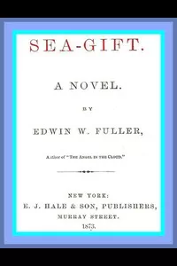 Sea-gift: A Novel