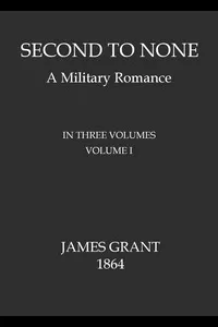 Second to None: A Military Romance, Volume 1 (of 3)