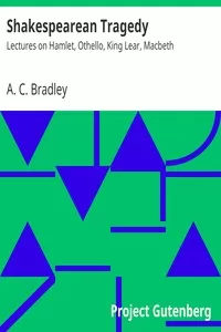 Shakespearean Tragedy: Lectures on Hamlet, Othello, King Lear, Macbeth