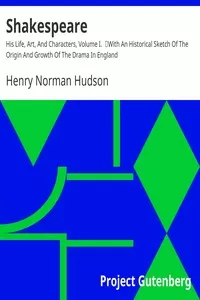Shakespeare: His Life, Art, And Characters, Volume I.