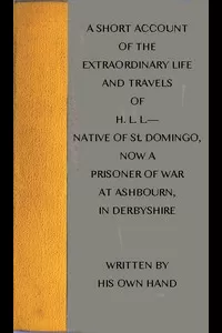 A short account of the extraordinary life and travels of H. L. L.----
