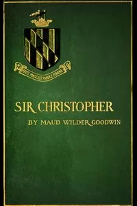 Sir Christopher: A Romance of a Maryland Manor in 1644