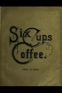 Six Cups of Coffee