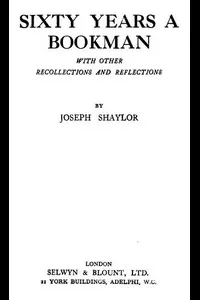 Sixty Years a Bookman, With Other Recollections and Reflections