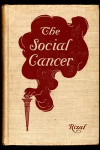 The Social Cancer: A Complete English Version of Noli Me Tangere