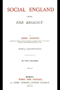 Social England under the Regency, Vol. 2 (of 2)
