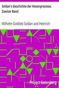Soldan's Geschichte der Hexenprozesse. Zweiter Band