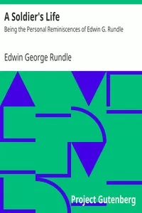 A Soldier's Life: Being the Personal Reminiscences of Edwin G. Rundle