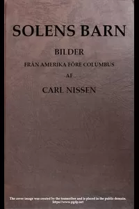 Solens Barn: Bilder frÃ¥n Amerika fÃ¶re Columbus