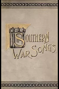 Southern War Songs: Camp-Fire, Patriotic and Sentimental