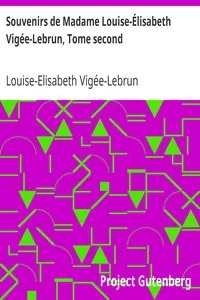 Souvenirs de Madame Louise-Ã‰lisabeth VigÃ©e-Lebrun, Tome second