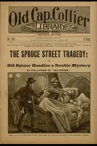 The Spruce Street Tragedy; or, Old Spicer Handles a Double Mystery